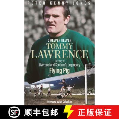 【3-4周达】Sweeper Keeper: The Story of Tommy Lawrence, Scotland and Liverpool's Legendary Flying Pig [9781801506946]