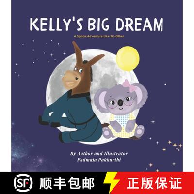 【3-4周达】Kelly's Big Dream: A Space Adventure Like No Other [9780645844801]