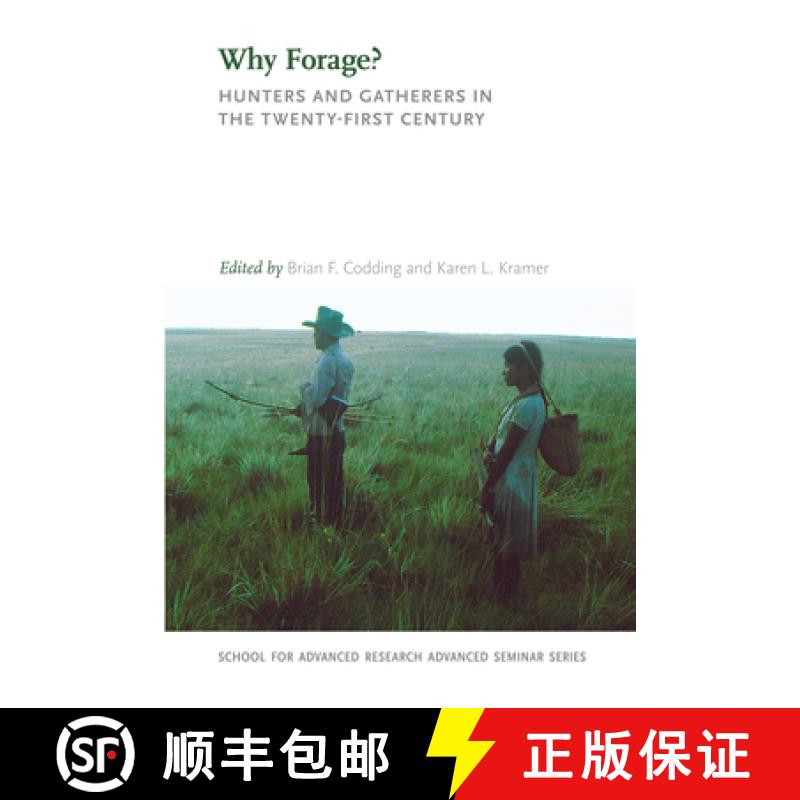 【3-4周达】Why Forage?: Hunters and Gatherers in the Twenty-First Century [9780826356963]