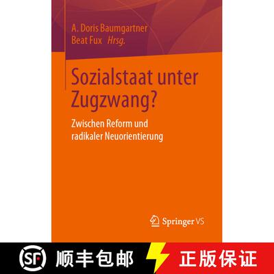 【3-4周达】Sozialstaat unter Zugzwang? : Zwischen Reform und radikaler Neuorientierung [9783658224431]