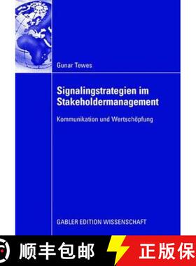 【3-4周达】Signalingstrategien im Stakeholdermanagement : Kommunikation und Wertschöpfung [9783834909688]