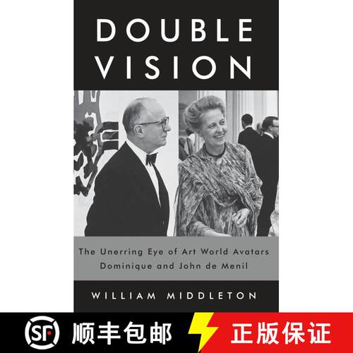 【3-4周达】精装 Double Vision: The Unerring Eye of Art World Avatars Dominique and John de Menil: Par... [9780375415432]