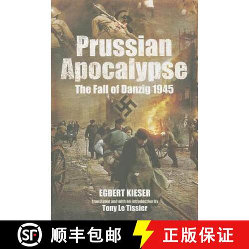 【3-4周达】精装 Prussian Apocalypse: The Fall of Danzig 1945: The Fall of Danzig 1945 [9781848846746]