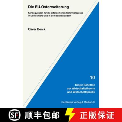 【3-4周达】Die EU-Osterweiterung: Konsequenzen für die erforderlichen Reformprozesse in Deutschland ... [9783825504533]