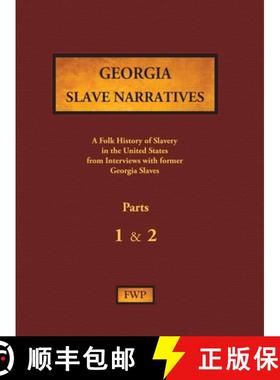 预订 Georgia Slave Narratives - Parts 1 & 2: A Folk History of Slavery in the United States from Inte... [9780403030286]