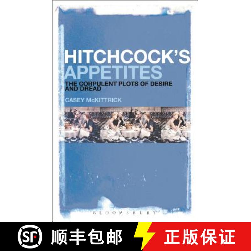 【3-4周达】Hitchcock's Appetites: The Corpulent Plots of Desire and Dread [9781501339561]