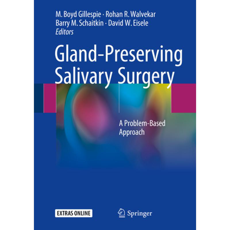 【4周达】Gland-Preserving Salivary Surgery: A Problem-Based Approach[9783319583334]