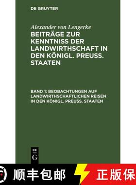 预订 Beobachtungen auf landwirthschaftlichen Reisen in den Königl. Preuß. Staaten ... die Provinzen... [9783111246512]