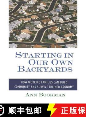 【3-4周达】Starting in Our Own Backyards: How Working Families Can Build Community and Survive the Ne... [9780415935883]