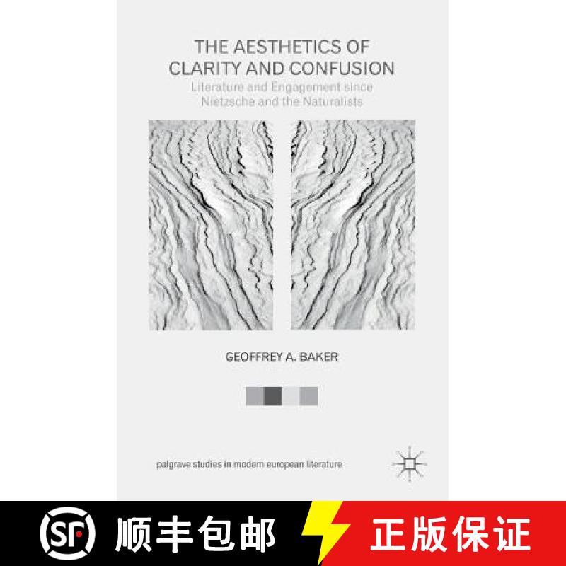 【3-4周达】The Aesthetics of Clarity and Confusion : Literature and Engagement since Nietzsche and th... [9783319421704]