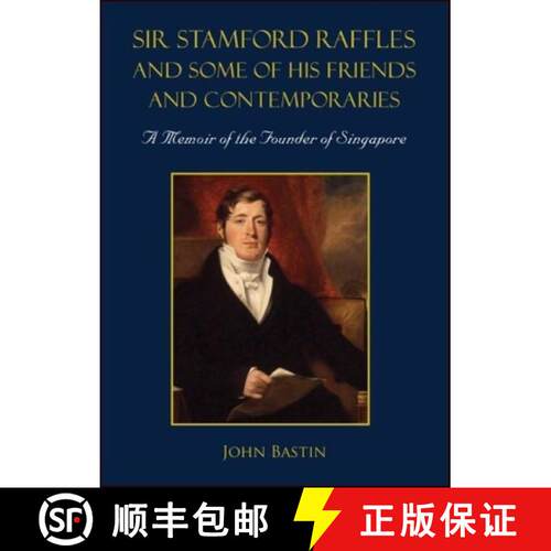 预订 Sir Stamford Raffles and Some of His Friends and Contemporaries: A Memoir of the Founder of Sing... [9789813278332]