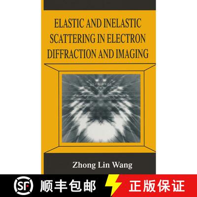 【3-4周达】精装 Elastic and Inelastic Scattering in Electron Diffraction and Imaging [9780306449291]