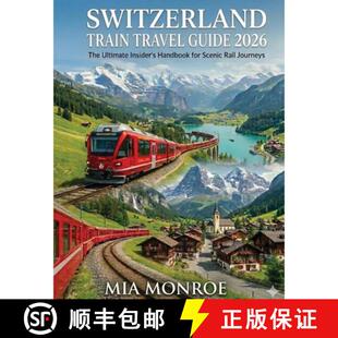 【3-4周达】Switzerland Train Travel Guide 2026: Scenic Rail Routes, Alpine Cities, Money-Saving Passe... [9798295703393]