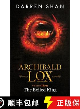 【3-4周达】Archibald Lox Volume 3: The Exiled King [9781910009161]