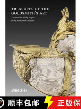 【3-4周达】Treasures of the Goldmith's Art : The Michael Wellby Bequest to the Ashmolean Museum [9781910807019]