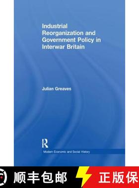 【3-4周达】Industrial Reorganization and Government Policy in Interwar Britain [9781138263444]