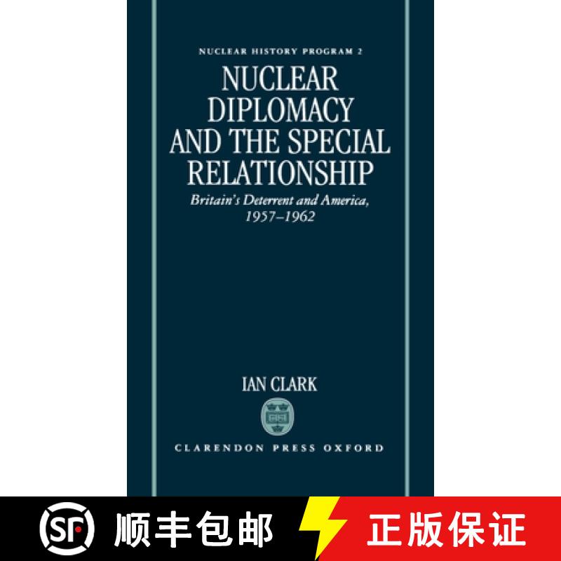 【3-4周达】Nuclear Diplomacy and the Special Relationship: Britain's Deterrent and America, 1957-1962 [9780198273707]