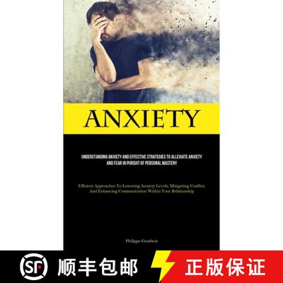 【3-4周达】Anxiety: Understanding Anxiety And Effective Strategies To Alleviate Anxiety And Fear In P... [9781837878826]