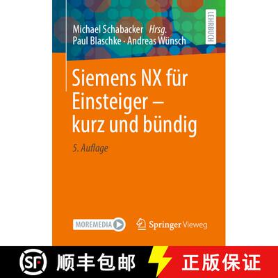 【3-4周达】Siemens NX für Einsteiger – kurz und bündig (5., überarb. u. aktualisierte Aufl. 2023)... [9783658428174]