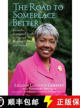 【3-4周达】The Road to Someplace Better: From the Segregated South to Harvard Business School and Beyond [9781684422821]