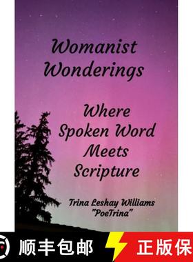 预订 Womanist Wonderings: Where Spoken Word Meets Scripture [9781304230119]