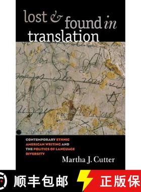 预订 Lost and Found in Translation: Contemporary Ethnic American Writing and the Politics of Language... [9780807856376]