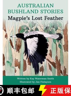 预订 Magpie's Lost Feather: Australian Bushland Stories [9780645871005]