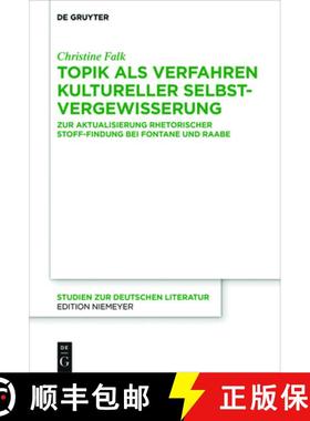 预订 Topik als Verfahren kultureller Selbstvergewisserung：Zur Aktualisierung rhetorischer Stoff-Find... [9783110570274]
