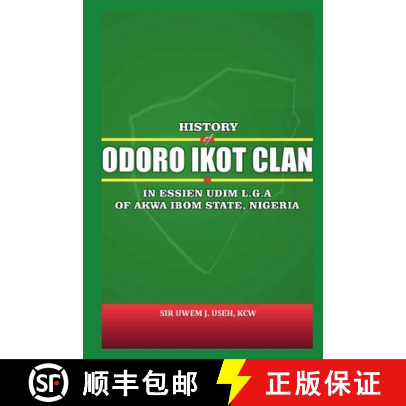 【3-4周达】History of Odoro Ikot Clan: In Essien Udim Local Government Area, Akwa Ibom State, Nigeria [9789786037400]