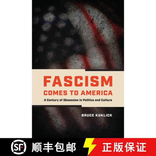 预订 Fascism Comes to America: A Century of Obsession in Politics and Culture [9780226845616]