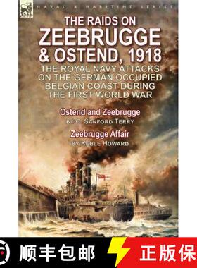 【3-4周达】Raids on Zeebrugge & Ostend 1918: The Royal Navy Attacks on the German Occupied Belgian Co... [9781782825579]