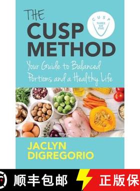 【3-4周达】The CUSP Method: Your Guide to Balanced Portions & a Healthy Life [9781544500102]