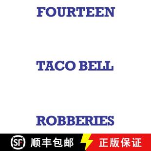 【3-4周达】FOURTEEN TACO BELL ROBBERIES [9781387259731]