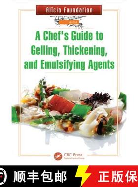 【3-4周达】A Chef's Guide to Gelling, Thickening, and Emulsifying Agents [9781466565074]