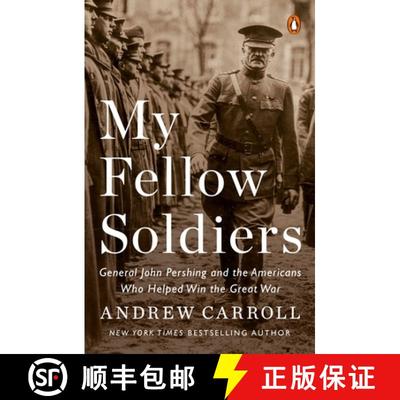 【3-4周达】My Fellow Soldiers: General John Pershing and the Americans Who Helped Win the Great War [9780143110811]