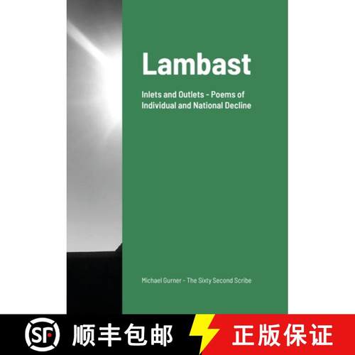 预订 Lambast: Inlets and Outlets - Poems of Individual and National Decline [9781716725753]