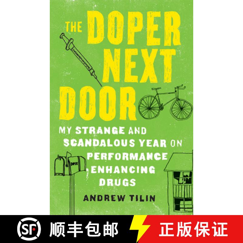 预订 The Doper Next Door: My Strange and Scandalous Year on Performance Enhancing Drugs [9781582438207]