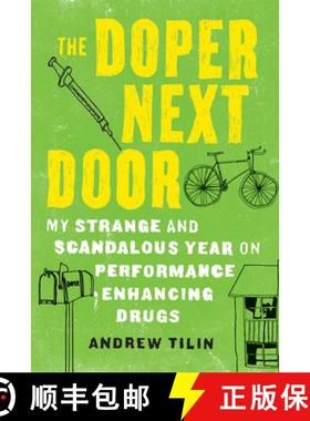 预订 The Doper Next Door: My Strange and Scandalous Year on Performance Enhancing Drugs [9781582438207]