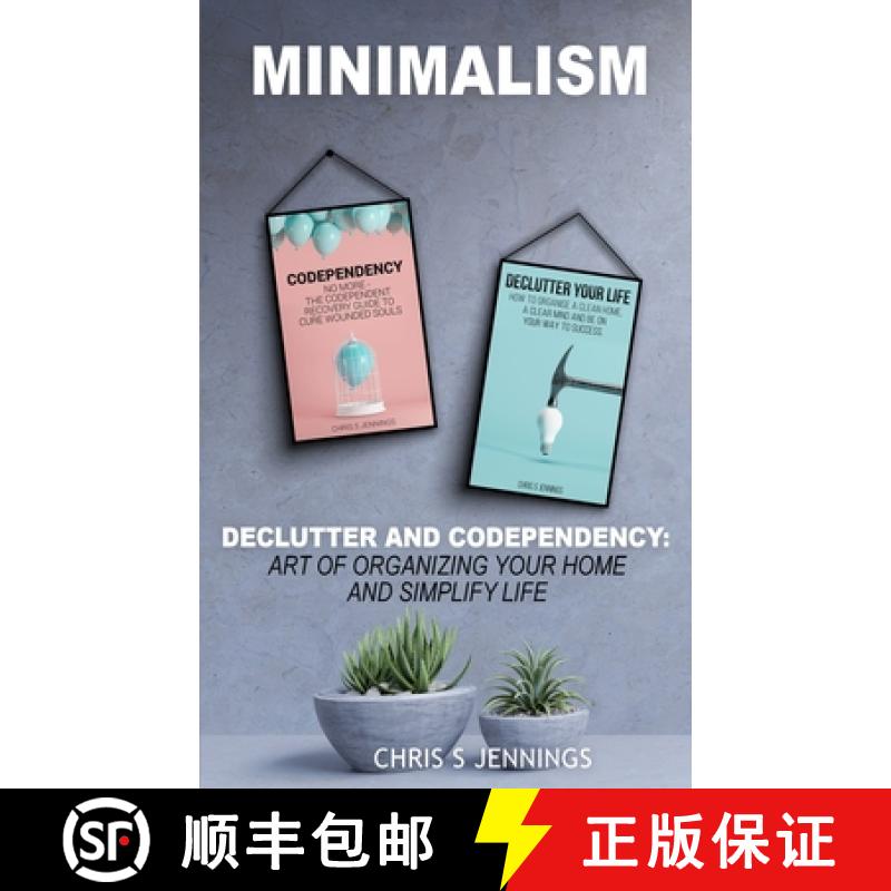 【3-4周达】Minimalism: 2 Manuscripts Declutter And Codependency: Art of organising your home and simp... [9781989765265]