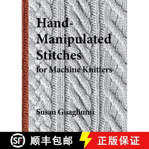 【3-4周达】Hand-Manipulated Stitches for Machine Knitters [9781733312103]