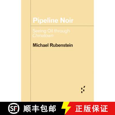 【3-4周达】Pipeline Noir – Seeing Oil Through Chinatown [9781517919269]