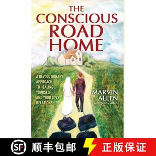 【3-4周达】The Conscious Road Home: A Revolutionary Approach to Healing Yourself and Your Love Relati... [9781642376180]