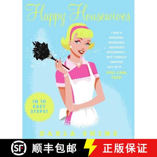 【3-4周达】Happy Housewives: I Was a Whining, Miserable, Desperate Housewife--But I Finally Snapped O... [9780061137792]