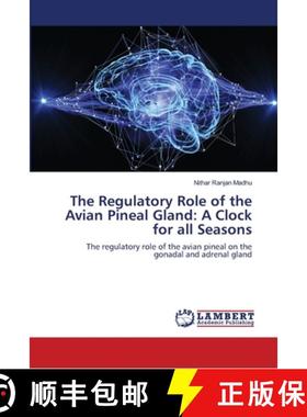 预订 The Regulatory Role of the Avian Pineal Gland: A Clock for all Seasons [9786139968190]