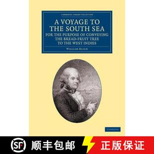 【3-4周达】Voyage to the South Sea, for the Purpose of Conveying the Bread-fruit Tree to the West Ind... [9781108057714]