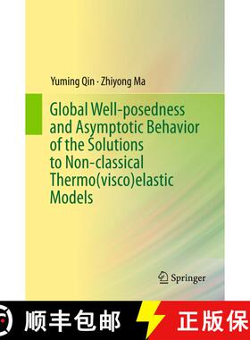 【3-4周达】精装 Global Well-posedness and Asymptotic Behavior of the Solutions to Non-classical Therm... [9789811017131]