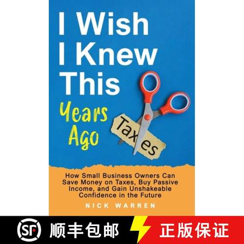 【3-4周达】I Wish I Knew This Years Ago: How Small Business Owners Can Save Money on Taxes, Buy Passi... [9798998673528]