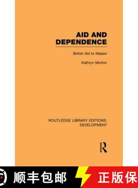 【3-4周达】Aid and Dependence: British Aid to Malawi [9780415852579]