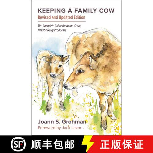 【3-4周达】Keeping a Family Cow: The Complete Guide for Home-Scale, Holistic Dairy Producers, 3rd Edi... [9781603584784]