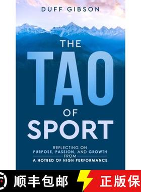 预订 The Tao of Sport: Reflecting on Purpose, Passion, and Growth from a Hotbed of High Performance [9781777641436]